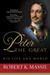 Peter the Great His Life and World by Robert K. Massie