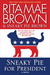 Sneaky Pie for President (Mrs. Murphy #21) by Rita Mae Brown