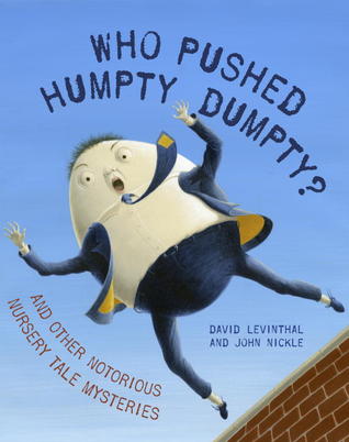 who-pushed-humpty-dumpty-and-other-notorious-nursery-tale-mysteries