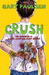 Crush: The Theory, Practice and Destructive Properties of Love (Liar, Liar, #3)