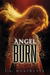 Angel Burn (Angel, #1) by L.A. Weatherly