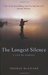 The Longest Silence A Life In Fishing by Thomas McGuane