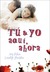 Tú y yo, aquí, ahora by Jay Asher