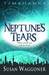 Neptune's Tears (Timedance, #1) by Susan Waggoner
