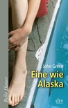 Eine wie Alaska by John Green Eine wie Alaska by John Green