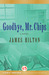 Goodbye, Mr. Chips by James Hilton