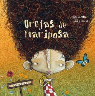 Orejas de mariposa / Butterfly Ears por Luisa Aguilar, Andre Neves