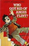 Who Got Rid of Angus Flint? cover
