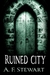 Ruined City by A.F. Stewart