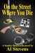 On the Street Where You Die (Stanley Bentworth, #1) by Al Stevens