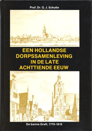 een-hollandse-dorpssamenleving-in-de-late-achttiende-eeuw-de-banne-graft-1770-1810