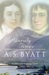 Unruly Times Wordsworth and Coleridge in Their Time by A.S. Byatt