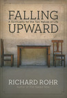 Falling Upward: A Spirituality for the Two Halves of Life