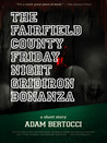 The Fairfield County Friday Night Gridiron Bonanza: A Short Story