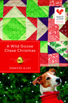 A Wild Goose Chase Christmas (Quilts of Love, #2)