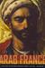 Arab France Islam and the Making of Modern Europe, 1798-1831 by Ian Coller