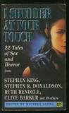 I Shudder at Your Touch: Twenty Two Tales of Sex and Horror cover