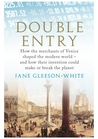 Double Entry: How the Merchants of Venice Shaped the Modern World