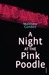 A Night At The Pink Poodle by Matthew Condon