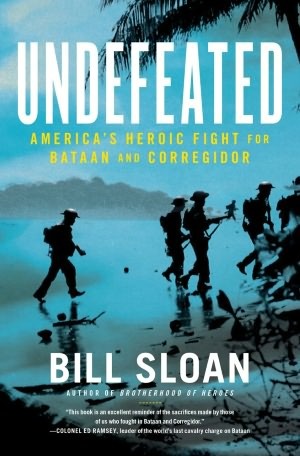 Undefeated: Americas Heroic Fight for Bataan and Corregidor