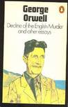 Decline of the English Murder and Other Essays cover