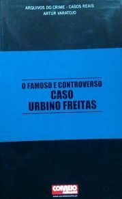 o-famoso-e-controverso-caso-urbino-freitas-arquivos-do-crime-casos-reais-6