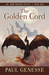 The Golden Cord (The Iron Dragon, #1) by Paul Genesse