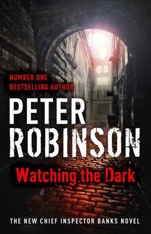 Watching The Dark by Peter Robinson