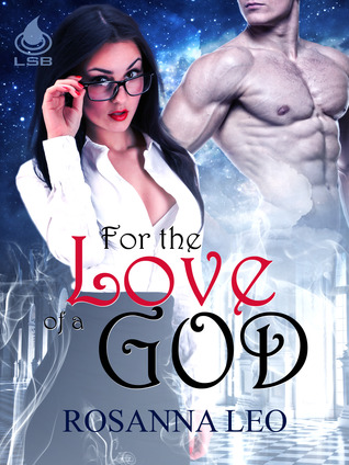 For The Love Of A God Greek 1 By Rosanna Leo For The Love Of A God Greek 1 By Rosanna Leo