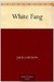 White Fang by Jack London
