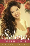 To Selena with Love