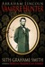 Abraham Lincoln, Vampire Hunter by Seth Grahame-Smith