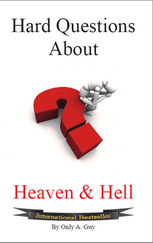hard-questions-about-heaven-and-hell