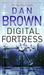 Digital Fortress by Dan Brown
