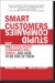 Smart Customers, Stupid Companies Why Only Intelligent Companies Will Thrive, and How To Be One of Them by Michael Hinshaw