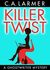 Killer Twist (Ghostwriter Mystery #1) by C.A. Larmer