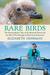 Rare Birds The Extraordinary Tale of the Bermuda Petrel and the Man Who Brought It Back from Extinction by Elizabeth Gehrman