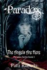 The Angels Are Here (Paradox, #1)