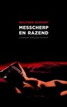 Messcherp en razend