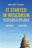 it-started-in-wisconsin-dispatches-from-the-front-lines-of-the-new-labor-protest