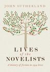 Lives of the Novelists: A History of Fiction in 294 Lives