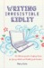 Writing Irresistible KidLit: The Ultimate Guide to Crafting Fiction for Young Adult and Middle Grade Readers