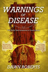 WARNINGS of Disease: Your Body Uses Symptoms to Communicate