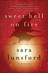 Sweet Hell on Fire: A Memoir of the Prison I Worked In and the Prison I Lived In