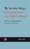 My favorite things. Conversaciones con John Coltrane