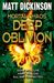 Deep Oblivion (Mortal Chaos, #2) by Matt Dickinson