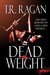 Dead Weight (The Lizzy Gardner Series, #2) by T.R. Ragan