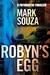 Robyn's Egg - A Futuristic Thriller by Mark Souza