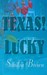 Texas! Lucky (Texas! Tyler'i perekonna saaga, #1) by Sandra Brown