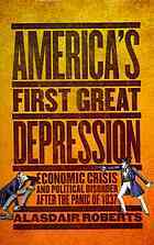 america-s-first-great-depression-economic-crisis-and-political-disorder-after-the-panic-of-1837